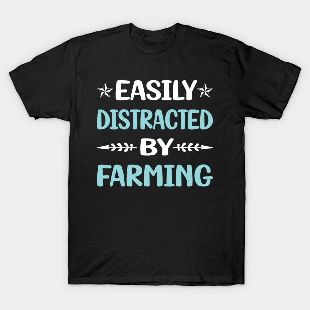 Funny Easily Distracted By Farming Farm Farmer T-Shirt by Happy Life